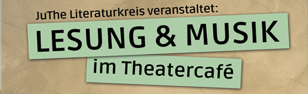 Live gelesen & Echt gefühlt im JuThe!