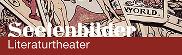 Seelenbilder im Literaturtheater